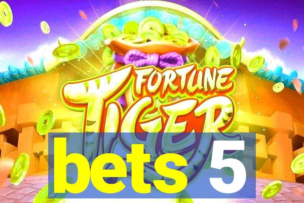 bets 5